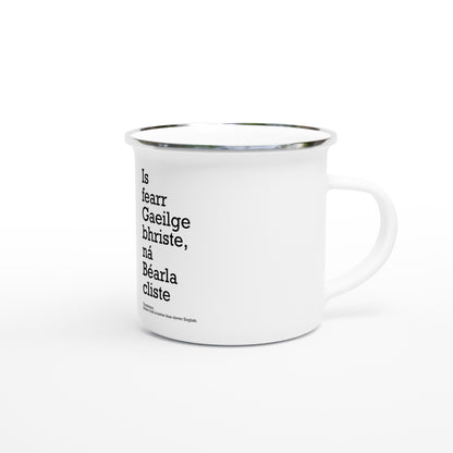 Broken Irish ist besser als eine clevere englische weiße Emaille-Tasse 