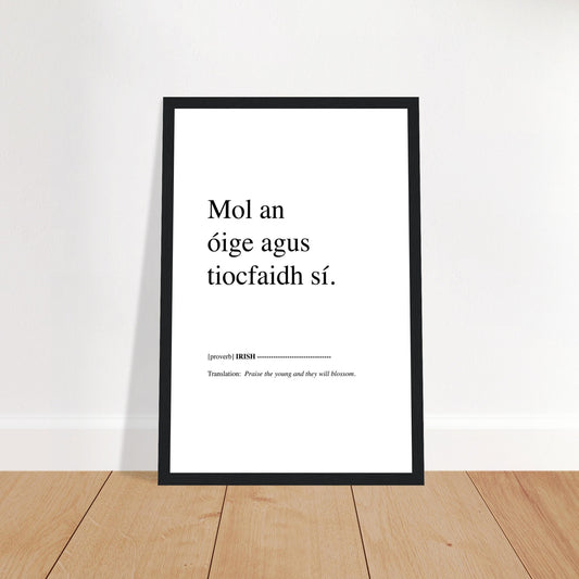 Lobe die Jugend und sie wird aufblühen. Irisches Sprichwort, gerahmter Druck