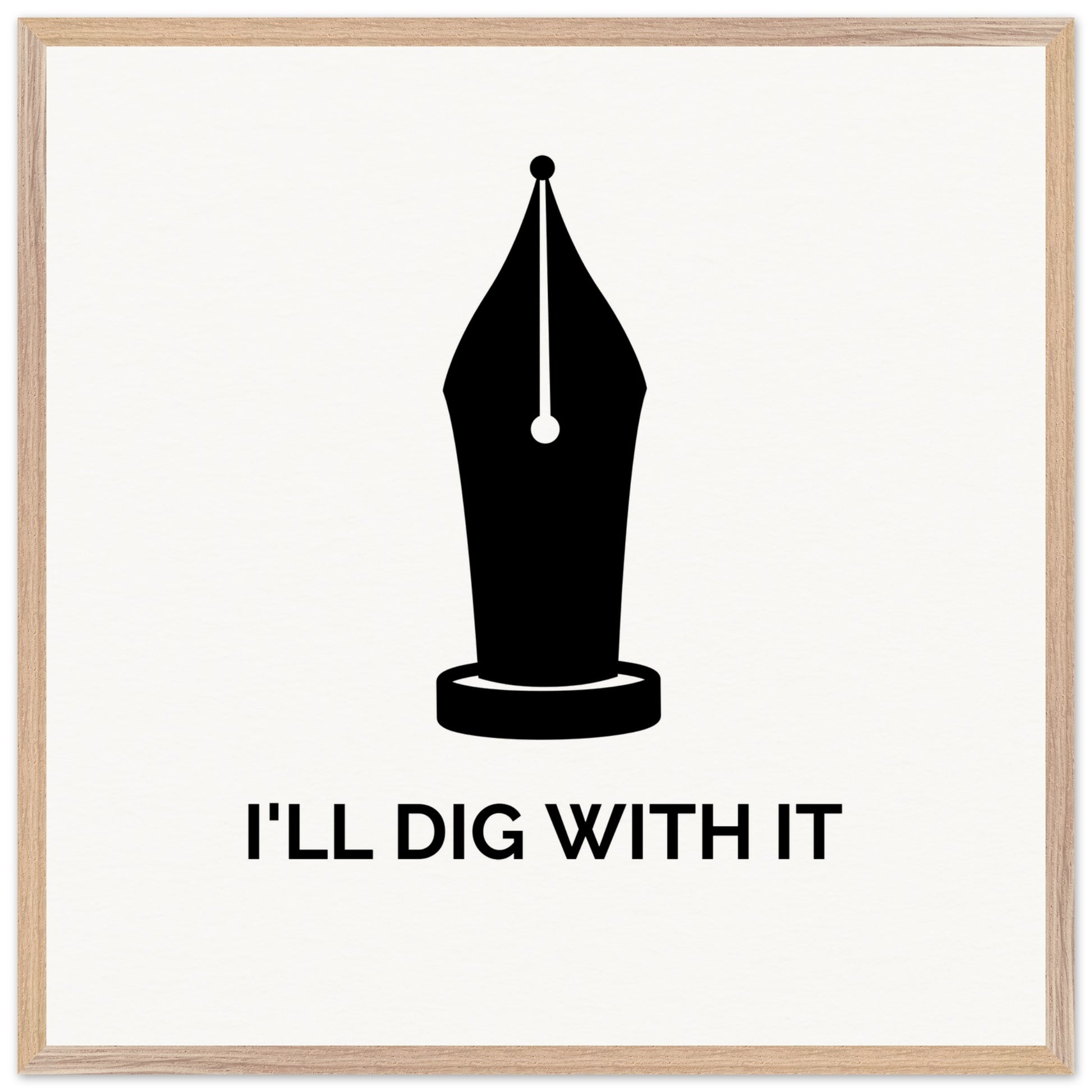 I’ll Dig With It – Seamus Heaney Quote Art Print (view 2)