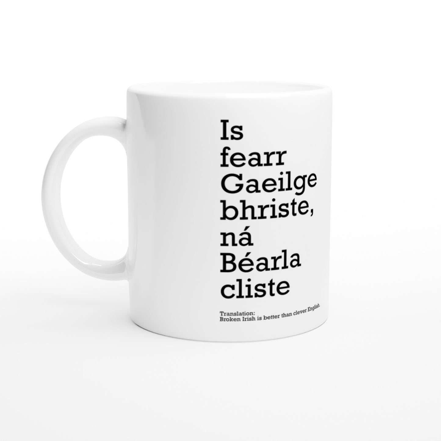 Broken Irish ist besser als clevere englische weiße Tasse