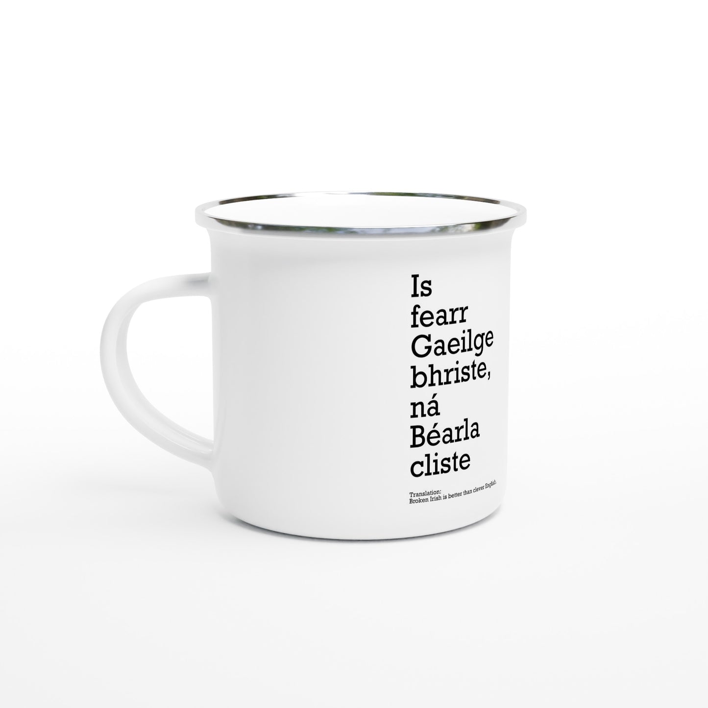 Broken Irish ist besser als eine clevere englische weiße Emaille-Tasse 